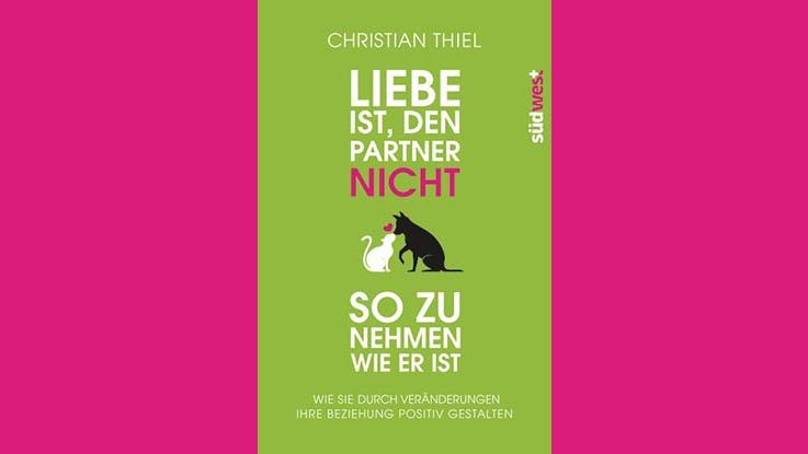 Beziehungsratgeber: Liebe ist, den Partner nicht so zu nehmen, wie er ist