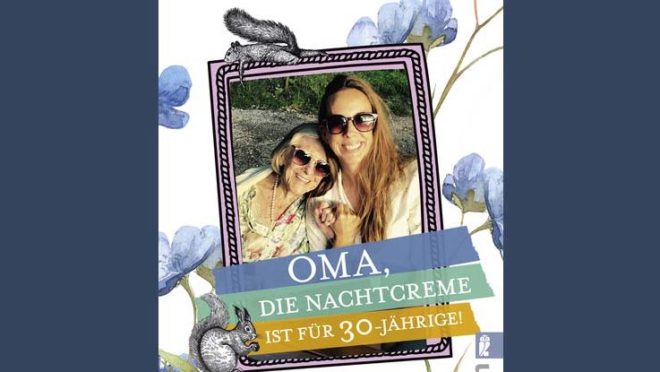 Buchcover Oma, die Nachtcreme ist für 30-Jährige