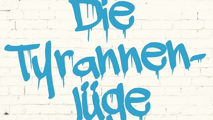 Buch: Die Tyrannenlüge - Warum unsere Kinder genau das sind, was die Welt von morgen braucht