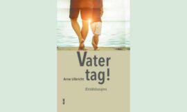 Vatertag! im Leseherbst: Ein Buch über Väter aber nicht nur für sie von Arne Ulbricht