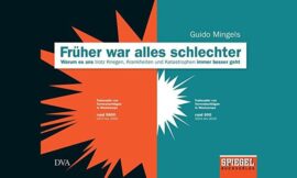 Buchbesprechung: Früher war alles schlechter von Guido Mingels