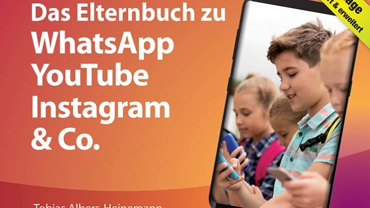 Das Elternbuch zu WhatsApp, YouTube, Instagram & Co.