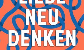 Liebe neu denken!