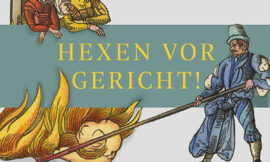 Hexen vor Gericht: Die erschreckende Logik des Hexenwahns