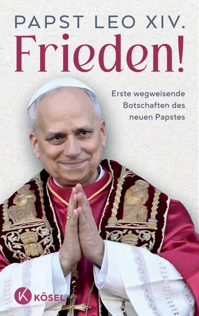 „Frieden!“ von Papst Leo XIV.: Eine leise Stimme mit Rückgrat 2 »Frieden!« Das erste offizielle Buch von Papst Leo XIV.